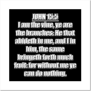 Bible Verse John 15:5 (KJV) Posters and Art